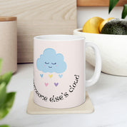 Be A Rainbow In Someones Cloud Mug