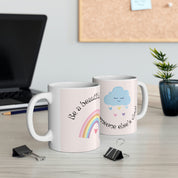 Be A Rainbow In Someones Cloud Mug