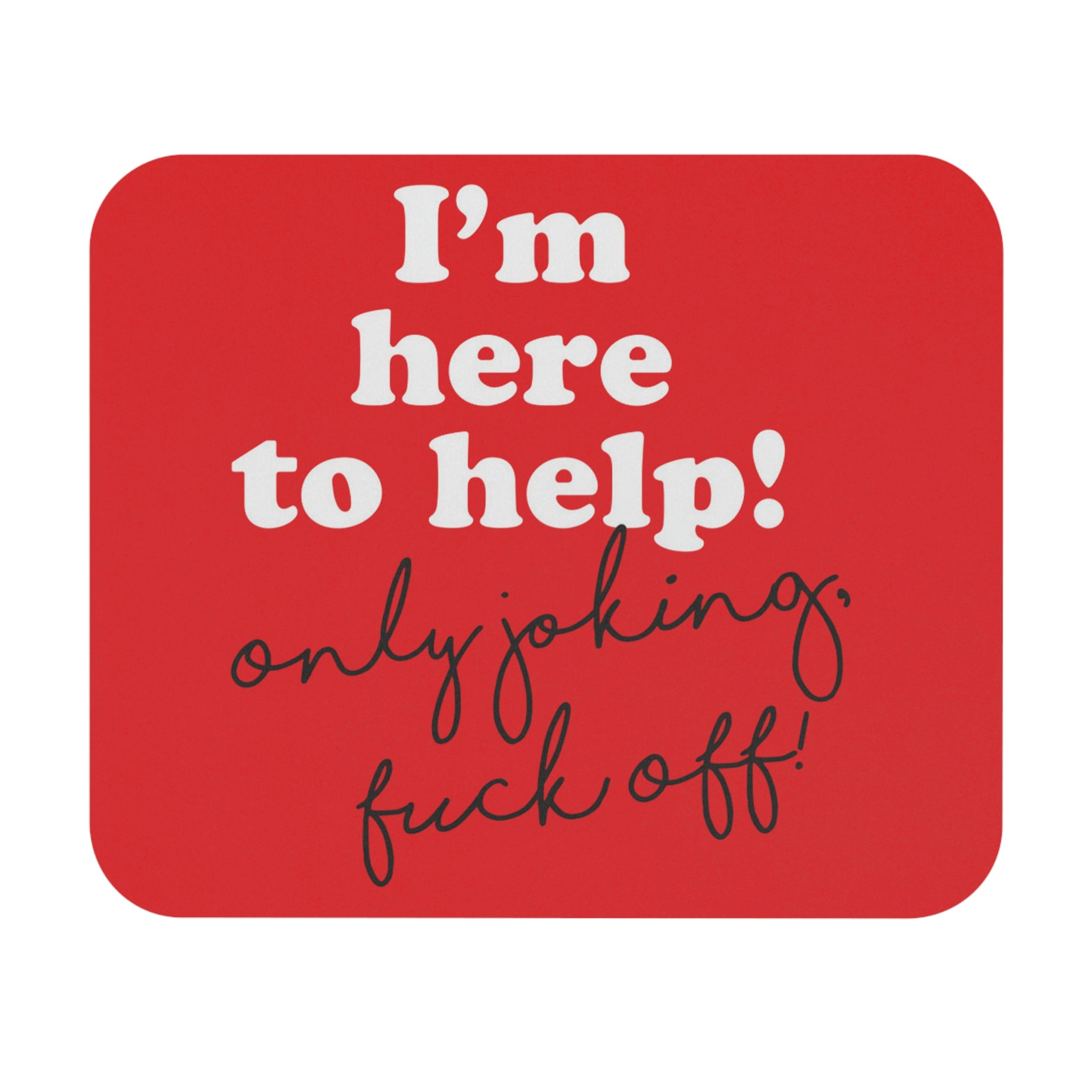 Here To Help Mouse Pad