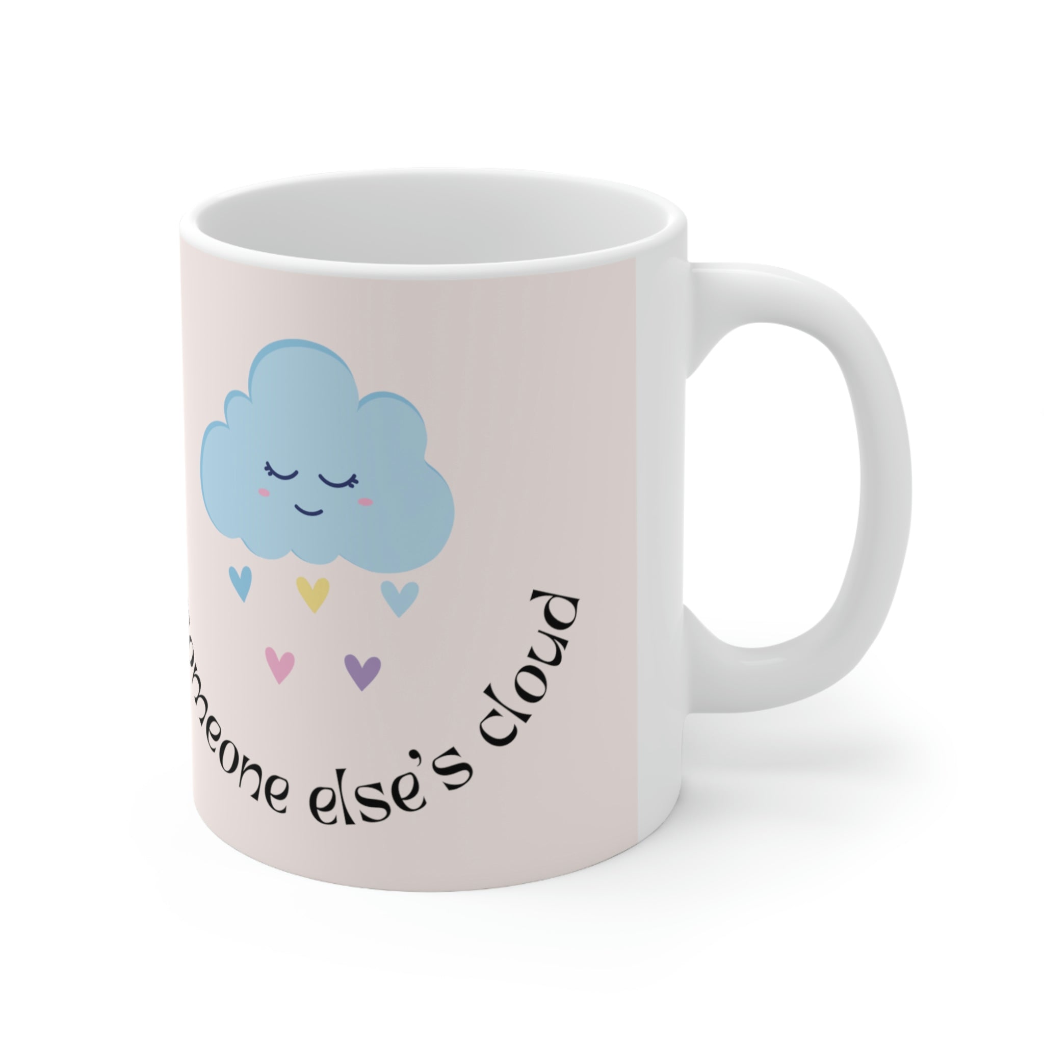 Be A Rainbow In Someones Cloud Mug