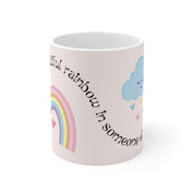 Be A Rainbow In Someones Cloud Mug