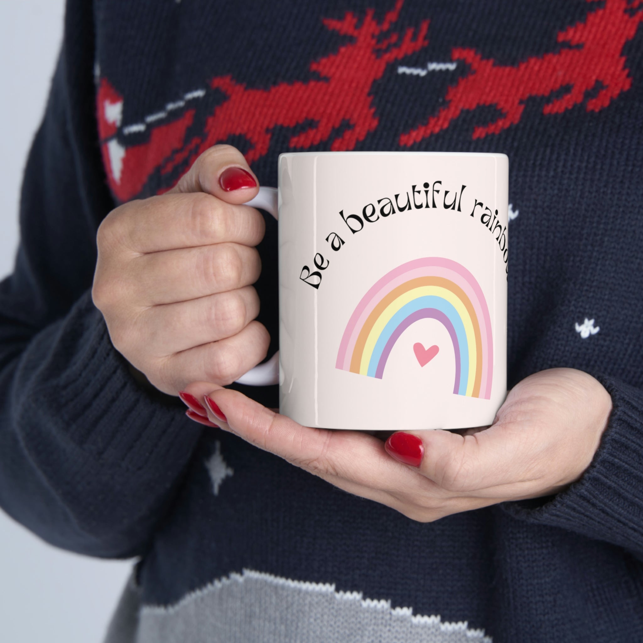 Be A Rainbow In Someones Cloud Mug