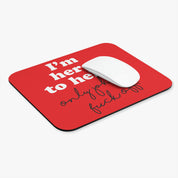 Here To Help Mouse Pad