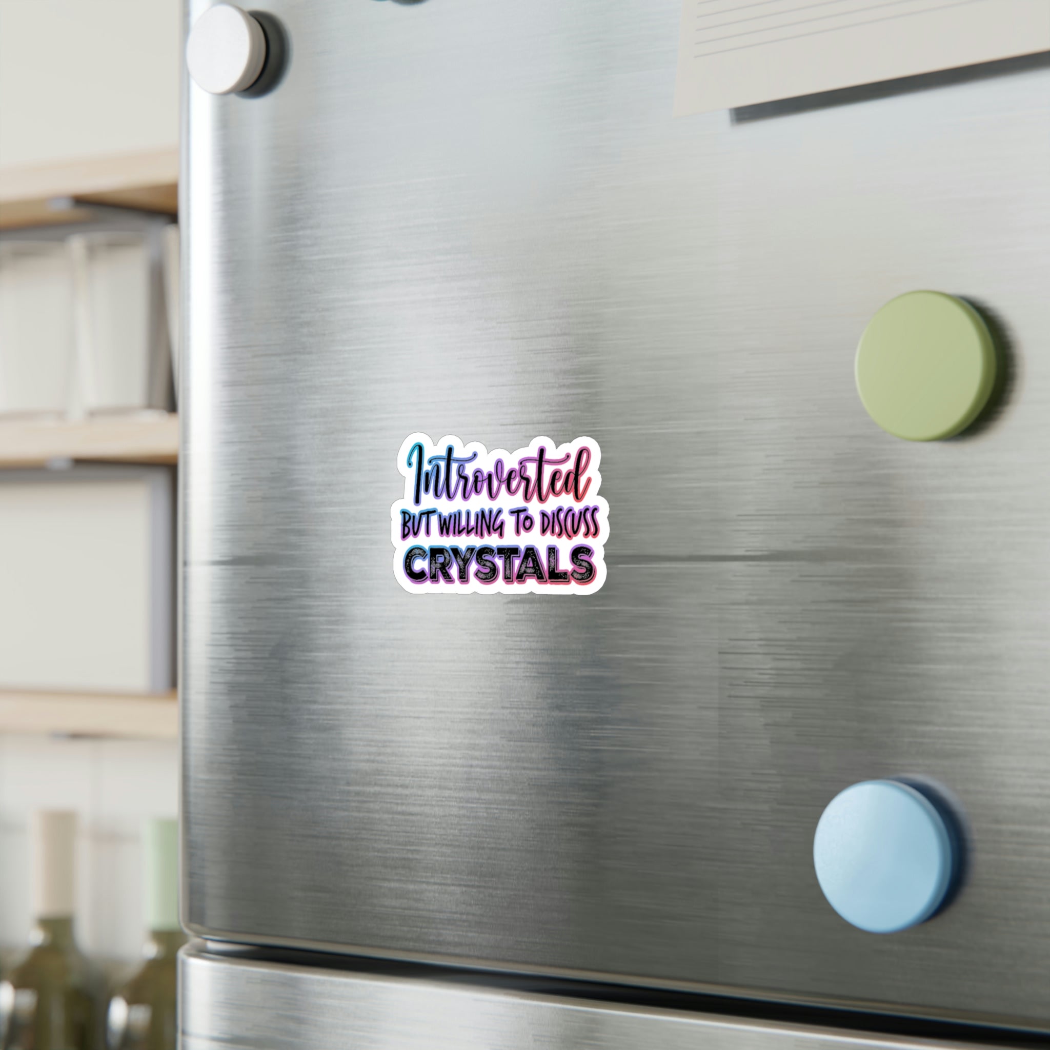 Introverted But Still Willing To Discuss Crystals Sticker