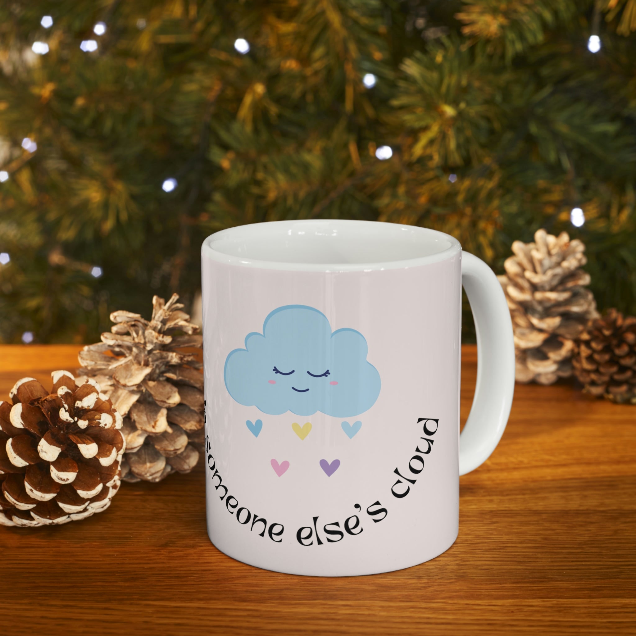 Be A Rainbow In Someones Cloud Mug