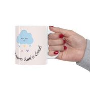 Be A Rainbow In Someones Cloud Mug