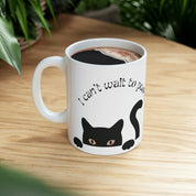 Can't Wait To Push Shit Off The Counter Mug