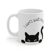 Can't Wait To Push Shit Off The Counter Mug