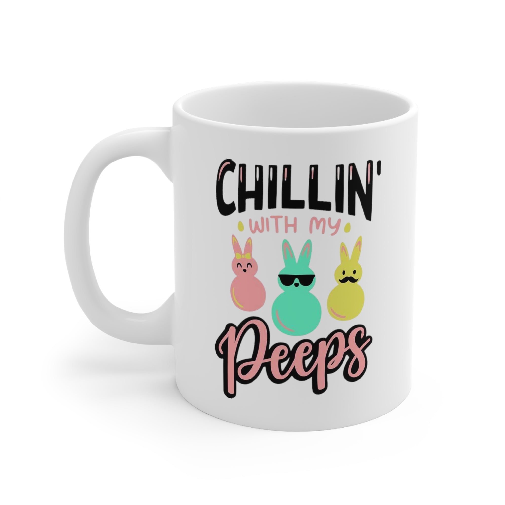Chillin With My Peeps Mug