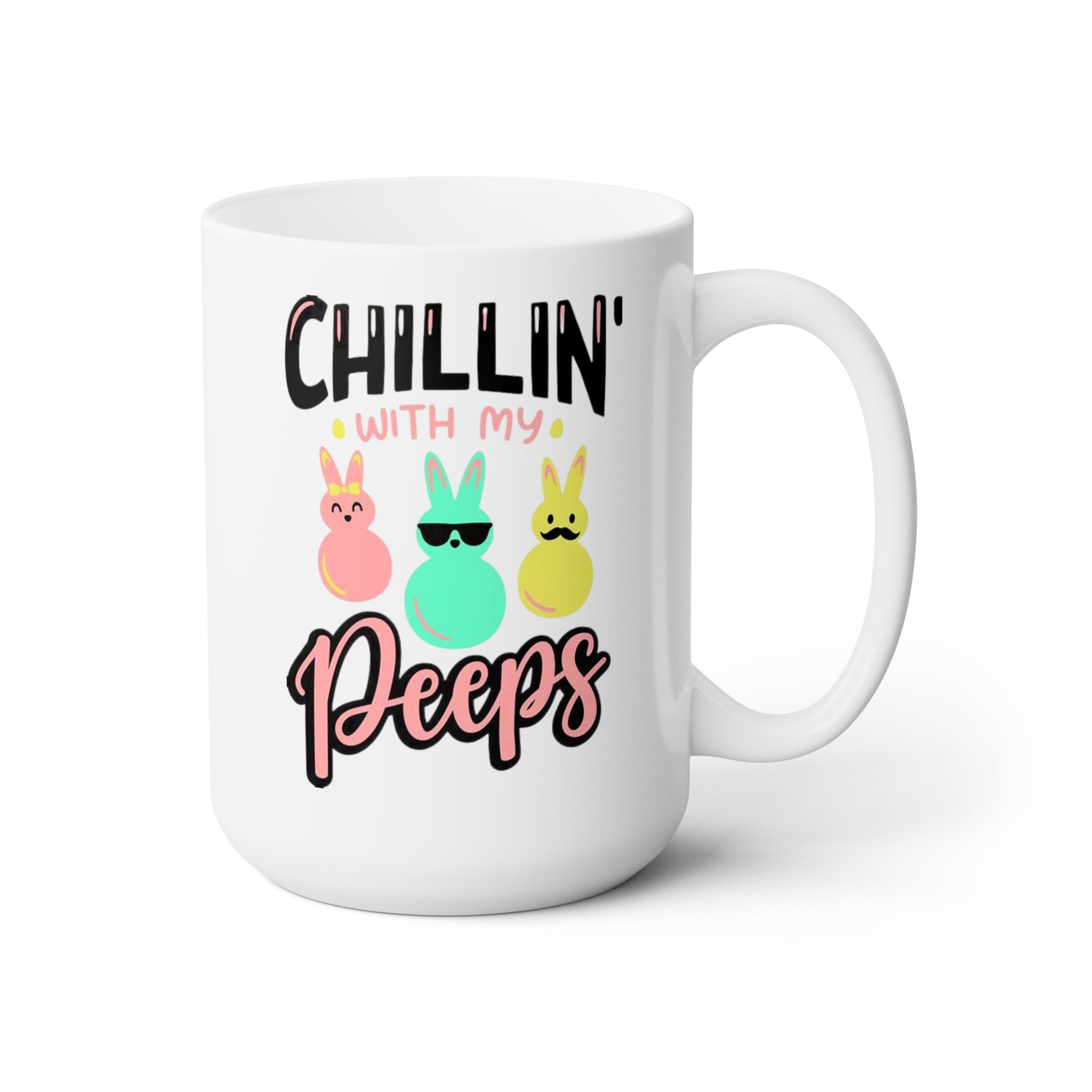Chillin With My Peeps Mug