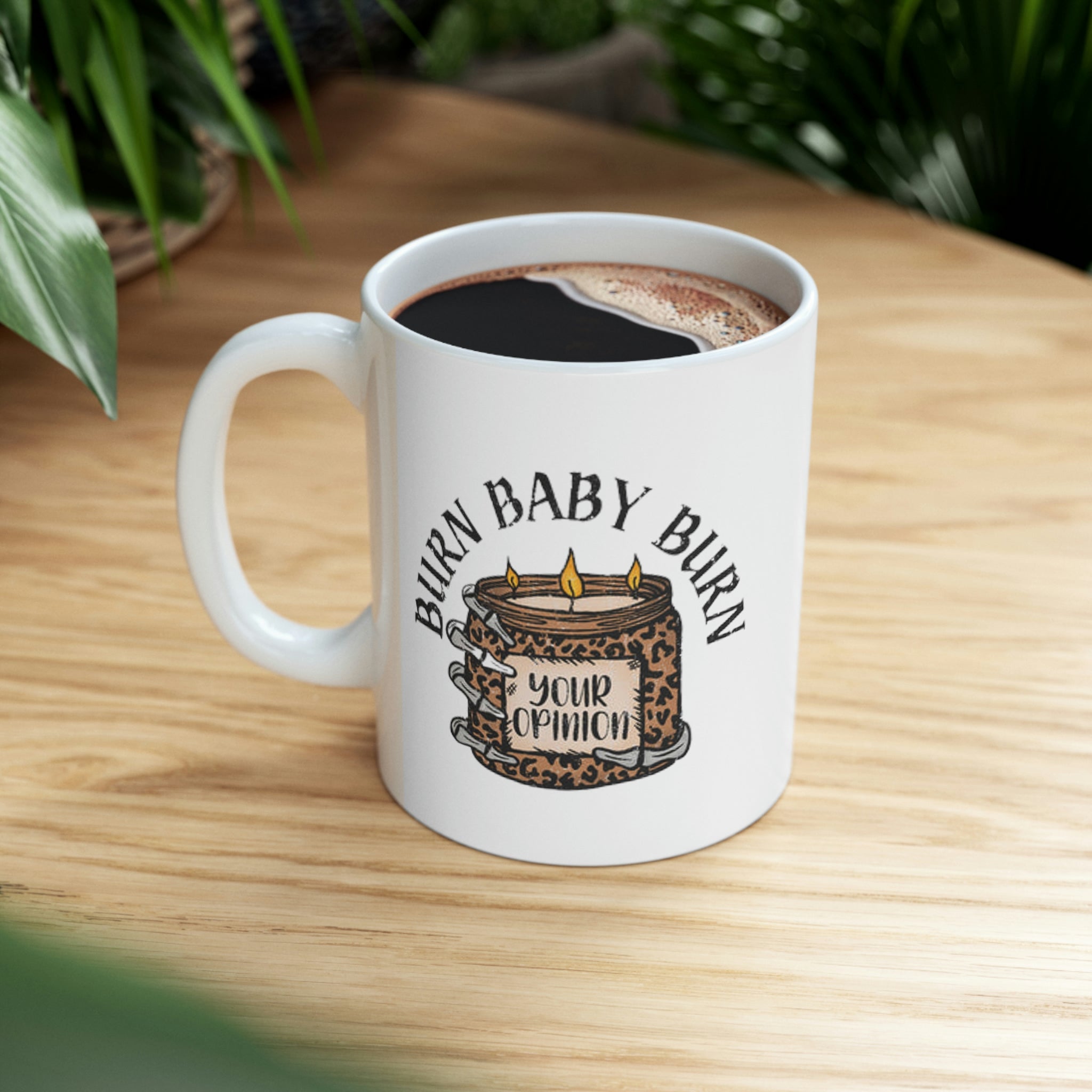 Burn Your Opinion Mug