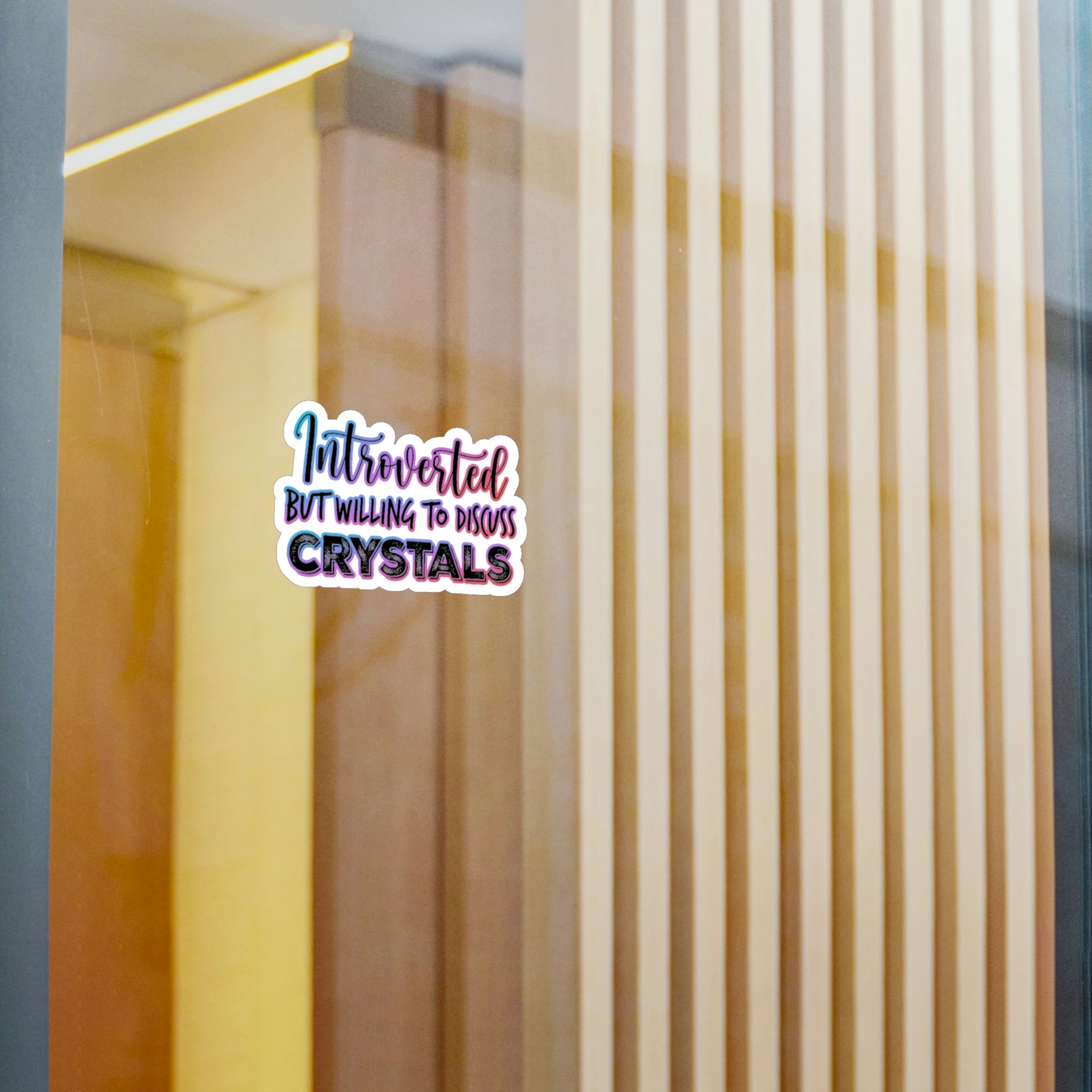 Introverted But Still Willing To Discuss Crystals Sticker