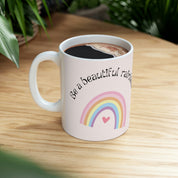 Be A Rainbow In Someones Cloud Mug