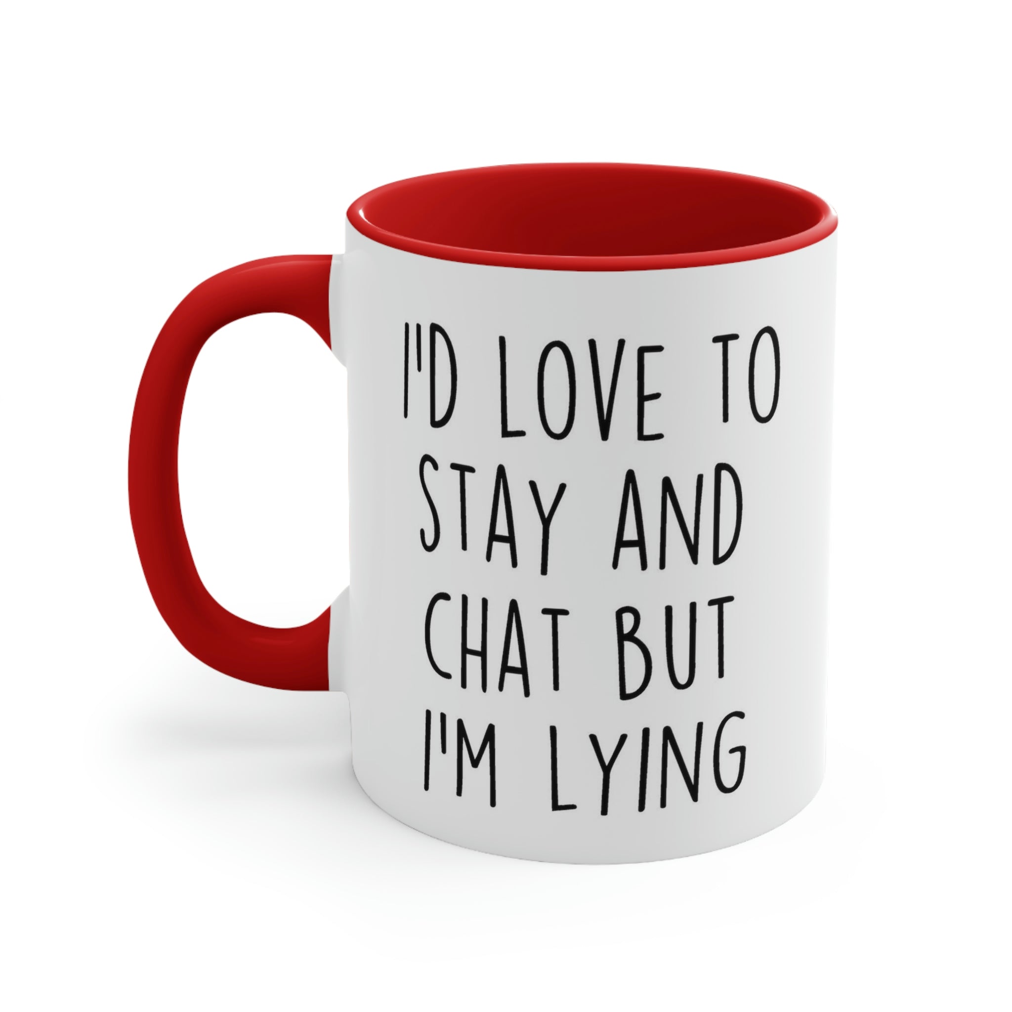I'd Love To Stay And Chat Mug